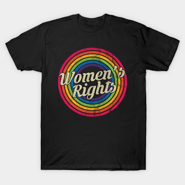 Women's Rights - Retro Rainbow Faded-Style T-Shirt by MaydenArt